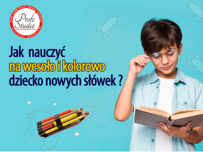 Jak nauczyć dziecko słówek na wesoło i kolorowo?